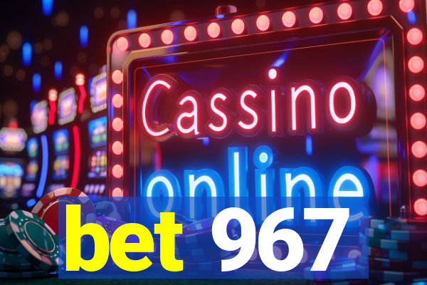 bet 967